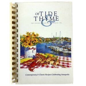 Of Tide & Thyme Cookbook Junior League Of Annapolis MD 2006 Spiral-Bound Recipes